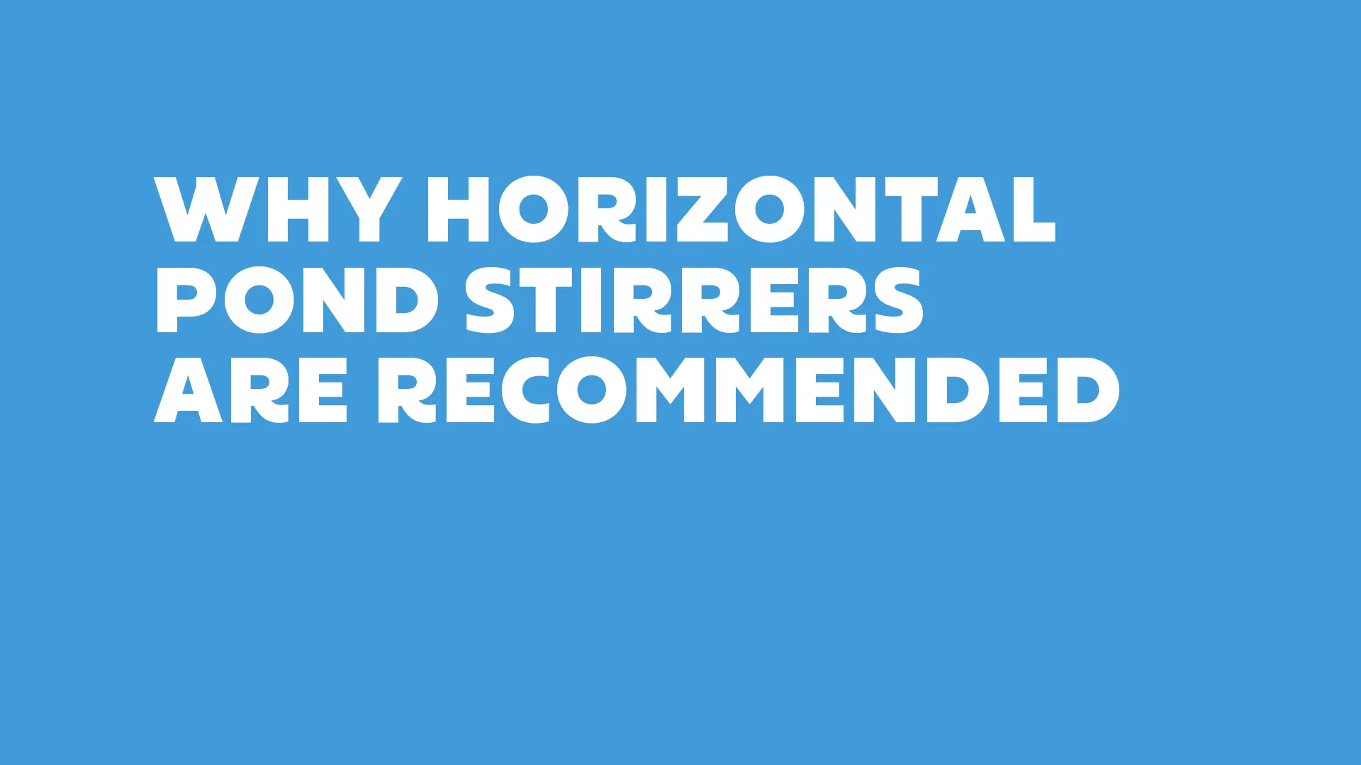Why Horizontal Pond Stirrers Are Recommended